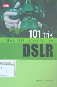 Image of 101 trik memilih peralatan DSLR