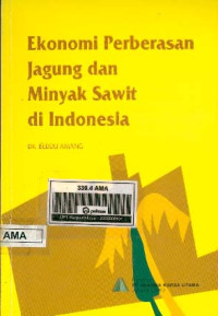 Image of Ekonomi Perberasan, Jagung Dan Minyak Sawit Di Indonesia