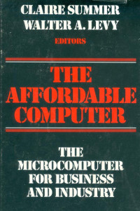 Image of The Affordable Computer : The Microcomputer Applications For Business And Industry