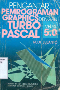 Image of Pengantar Pemrograman Graphics Dengan Turbo Pascal Versi 5.0