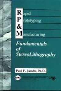 Image of Rapid Prototyping & Manufacturing: Fundamentals of StereoLithograpy