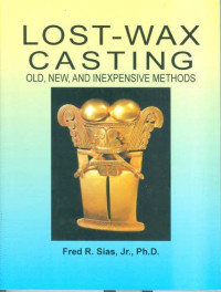 Image of Lost-Wax Casting : Old, New, And Inexpensive Methods