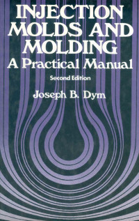 Image of Injection Molds And Molding: A Practical Manual