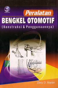 Image of Peralatan Bengkel Otomotif, Konstruksi Dan Penggunaannya