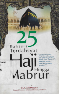 Image of 25 Rahasia Terdahsyat Haji Hingga Mabrur