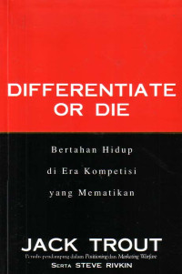 Image of Differentiate or Die: Bertahan Hidup di Era Kompetisi yang Mematikan