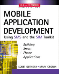 Image of Mobile Application Development with SMS and the SIM Toolkit Building Smart Phone Applications