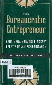Image of The Bureaucratic Entrepreneur Bagaimana menjadi Birokrat Efektif dalam Pemerintahan