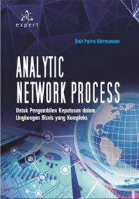 Image of Analytic Network Process: Untuk Pengambilan Keputusan dalam Lingkungan Bisnis yang Kompleks