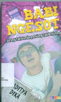 Image of Babi Ngesot: Datang Tak Di Undang Pulang Tak Berkutang