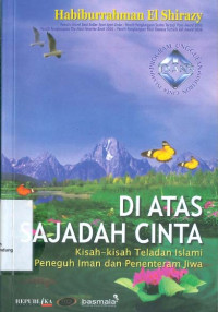 Image of Di Atas Sajadah Cinta: Kisah-kisah Teladan Islami Peneguh Iman dan Penentram Jiwa
