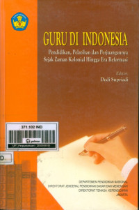 Image of Guru Di Indonesia  Pendidikan Pelatihan Dan Perjuangannya Sejak Zaman Kolonial Hingga Era Reformasi