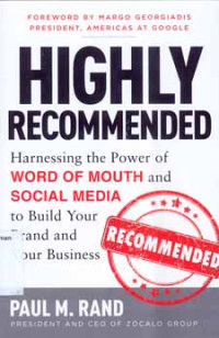 Image of Highly Recommended : Harnessing the Power of WORD OF MOUTH and SOCIAL MEDIA to Build Your Brands and Your Business