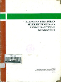 Image of Himpunan Peraturan Selektif Pembinaan Pendidikan Tinggi Di Indonesia