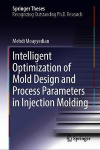 Image of Intelligent Optimization of Mold Design and Process Parameters in Injection Molding