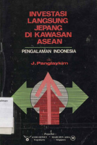 Image of Invesasi Langsung Jepang Di Kawasan Asean : Pengalaman Indonesia