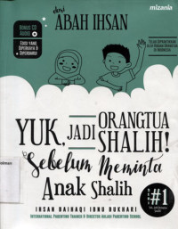 Image of YUK, Jadi Orang Tua Shalih! Sebelum Meminta Anak Shalih