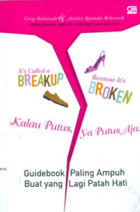 Image of It's Called A Break-up Because It's Broken: Kalau Putus, ya Putus Aja!