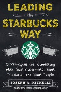 Image of Leading the Starbucks Way : 5 Principles for Connecting with Your Customers, Your Products and Your People