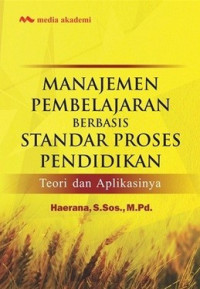 Image of Manajemen Pembelajaran Berbasis Standar Proses Pendidikan; Teori dan Aplikasinya