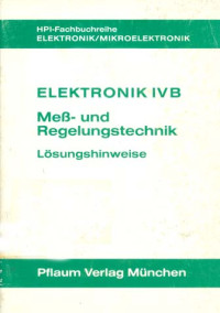 Image of Elektronik IV B: Meß und Regelungstechnik. Lösungshinweise