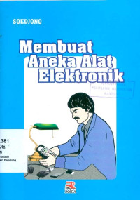 Image of Membuat Aneka Alat Elektronik