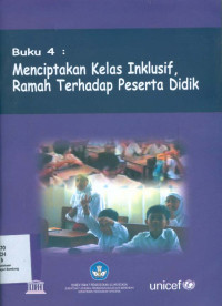 Image of Buku 4: Menciptakan Kelas Inklusif, Ramah Terhadap Peserta Didik