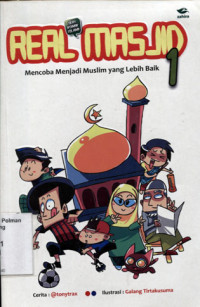 Image of REAL MASJID : Mencoba Menjadi Muslim Yang Terbaik 1