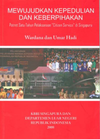 Image of Mewujudkan Kepedulian dan Keberpihakan: Potret Satu Tahun Pelaksanaan Citizen Service Di Singapura