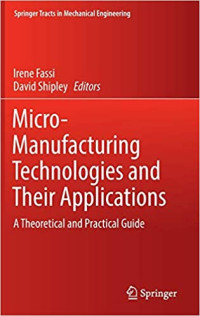 Image of Micro-Manufacturing Technologies And Their Applications : A Theoretical and Practical Guide