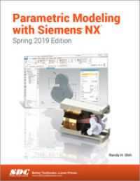 Image of Parametric Modeling With Siemens NX Spring 2019 Edition