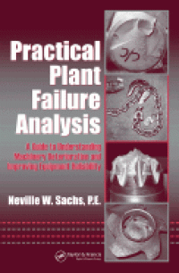 Image of Practical Plant Failure Analysis: A Guide To Understanding Machinery Deterioration And Improving Equipment Reliability