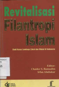 Image of Revitalisasi Filantropi Islam : Studi Kasus Lembaga Zakat dan Wakaf di Indonesia