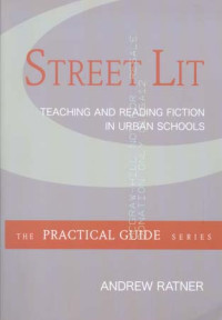 Image of Street Lit: Teaching and Reading Fiction in Urban Schools
