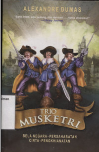 Image of TRIO MUSKETRI : Bela Negara - Persahabatan Cinta - Pengkhianatan