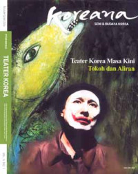 Image of Koreana. Seni & Budaya Korea: Teater Korea Masa Kini Tokoh dan Aliran