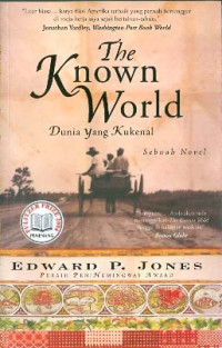 Image of The Known World: Dunia Yang Kukenal