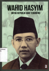 Image of WAHID HASYIM Untuk Republik dari Tebu Ireng