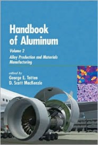 Image of Handbook of Aluminum Vol. 2: Alloy Production And Materials Manufacturing