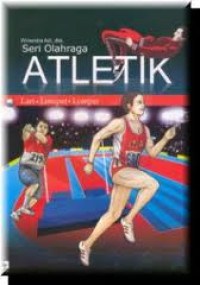 Image of Seri Olahraga Atletik: Lari, Lompat, Lempar