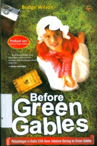 Image of Before Green Gables: Petualangan Si Gadis Cilik Anne Sebelum Datang Ke Green Gables