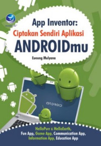 Image of App Inventor : Ciptakan Sendiri Aplikasi Androidmu