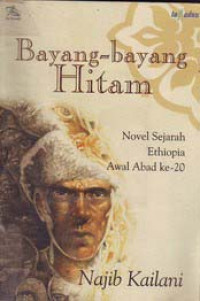 Image of Bayang-bayang Hitam: Novel Sejarah Ethiopia Awal Abad ke-20