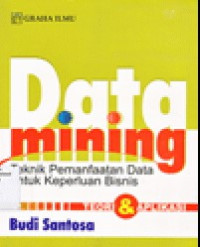 Image of Data Mining : Teknik Pemanfaatan Data Untuk Keperluan Bisnis