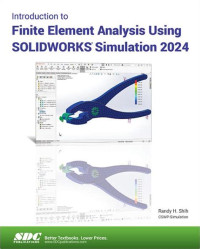 Image of Introduction to Finite Element Analysis Using SOLIDWORKS Simulation 2024
