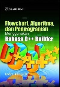 Image of Flowchart, Algoritma, dan Pemrograman Menggunakan C++ Builder
