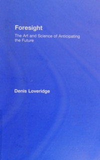 Image of Foresight : The Art and Science of Anticipating the Future