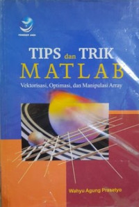 Image of Tips Dan Trik MATLAB Vektorisasi, Optimasi, dan Manipulasi Array