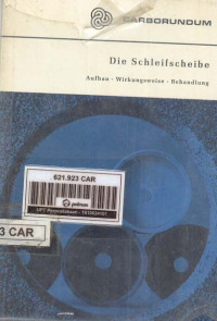 Image of Die Schleifscheibe. Aufbau - Wirkungsweise - Behandlung