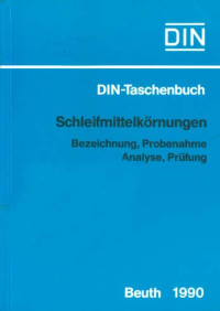 Image of DIN-Taschenbuch 249. Schleifmittel Körnungen: Bezeichnung, Probenahme, Analyse, Prüfung